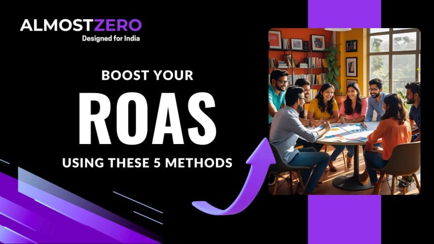 Facebook ads, Meta ads , Increase Roas , AlmostZero , Almoostzero.io